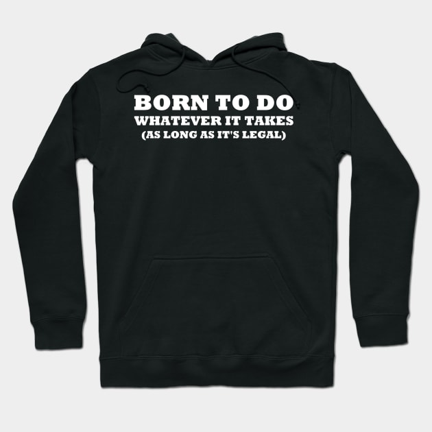 Born to Do This! Hoodie by unclejohn